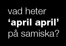Vad heter april april på samiska? Titta i almanackan!